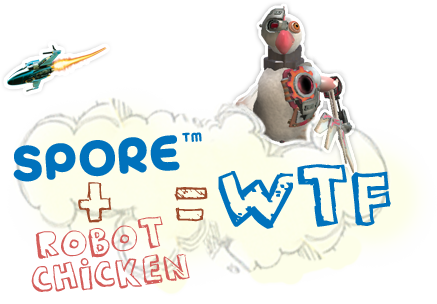 Spore + Robot Chicken? WTF?!